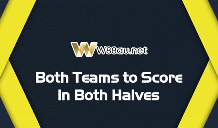 Both Teams to Score in Both Halves