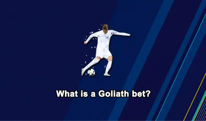What is a Goliath bet