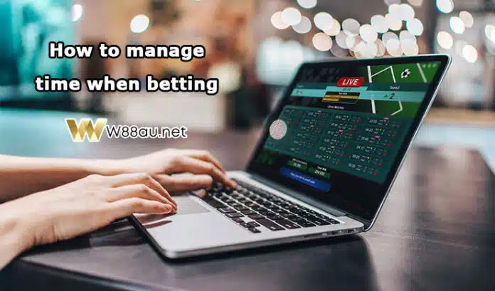 How to manage time when betting